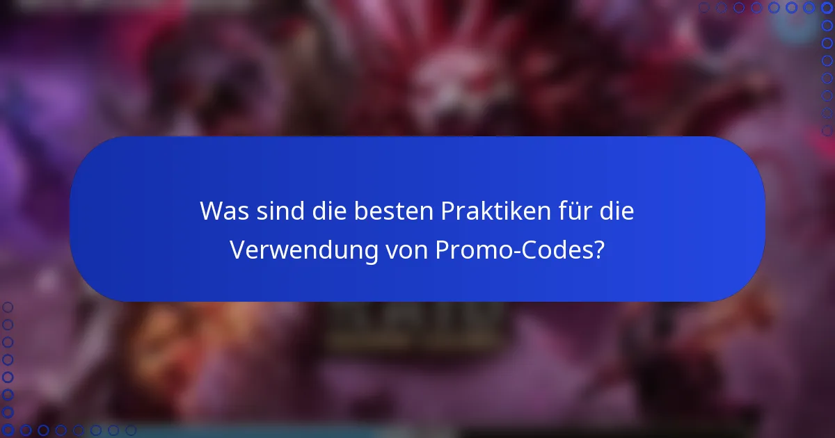 Was sind die besten Praktiken für die Verwendung von Promo-Codes?