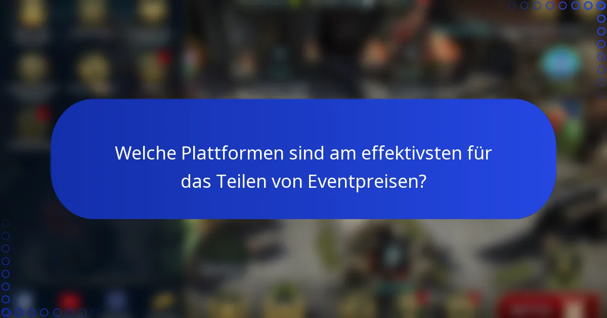 Welche Plattformen sind am effektivsten für das Teilen von Eventpreisen?