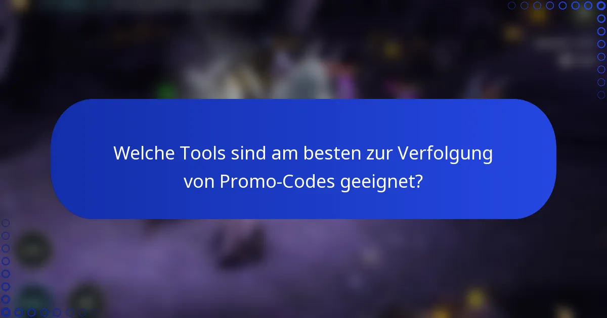 Welche Tools sind am besten zur Verfolgung von Promo-Codes geeignet?