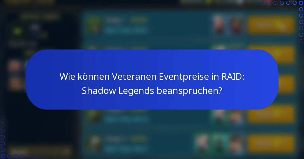 Wie können Veteranen Eventpreise in RAID: Shadow Legends beanspruchen?