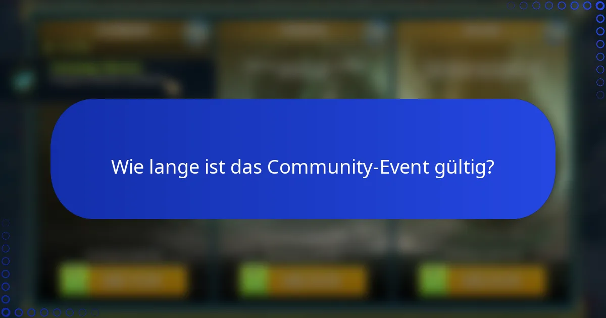 Wie lange ist das Community-Event gültig?